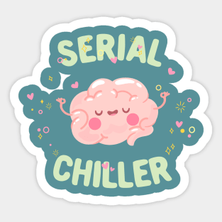 Serial chiller brain typography Sticker